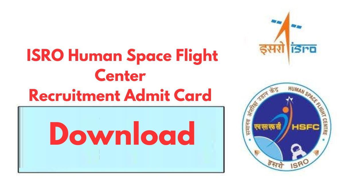 ISRO Human Space Flight Center Recruitment Admit Card Download
