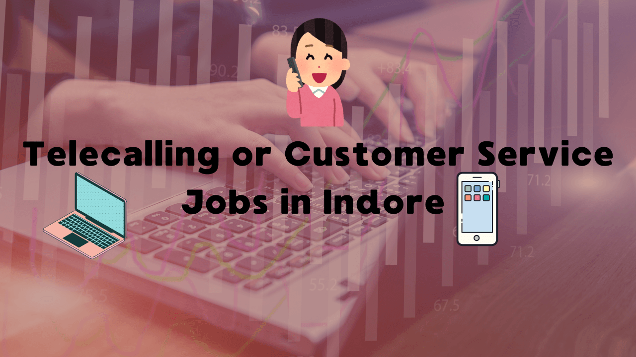 Telecalling and Customer service jobs in Indore